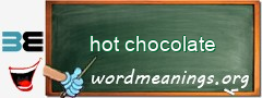 WordMeaning blackboard for hot chocolate